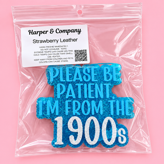 Please Be Patient I’m From the 1900s Car Freshie - Scent - Strawberry Leather
